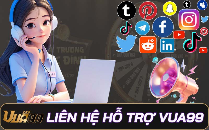 Liên hệ Vua99 - Dịch vụ CSKH kết nối trực tuyến 24/7